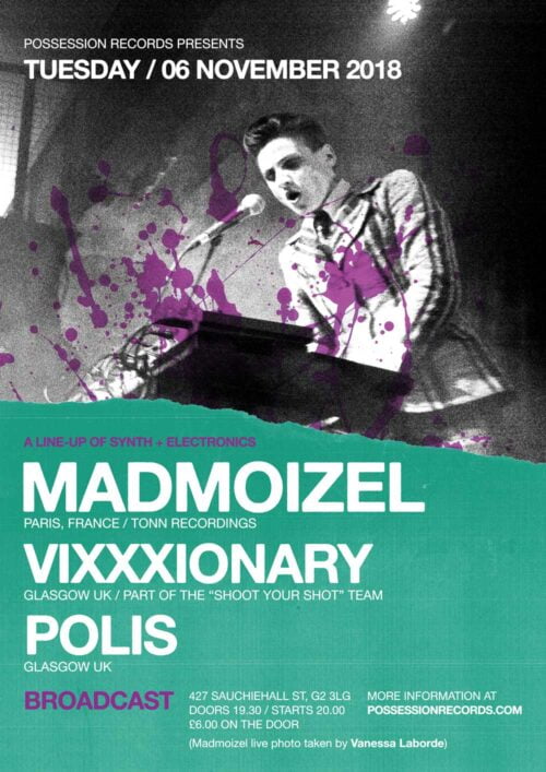 Madmoizel, Vixxxionary, Polis | Broadcast - Glasgow UK | 2018-11-06