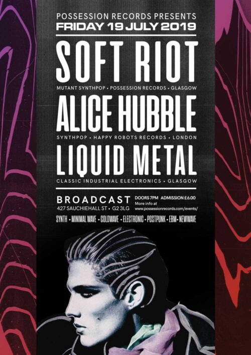 Soft Riot, Alice Hubble, Liquid Metal | Broadcast - Glasgow UK | 2019-07-19